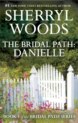Title details for The Bridal Path: Danielle by Sherryl Woods - Wait list